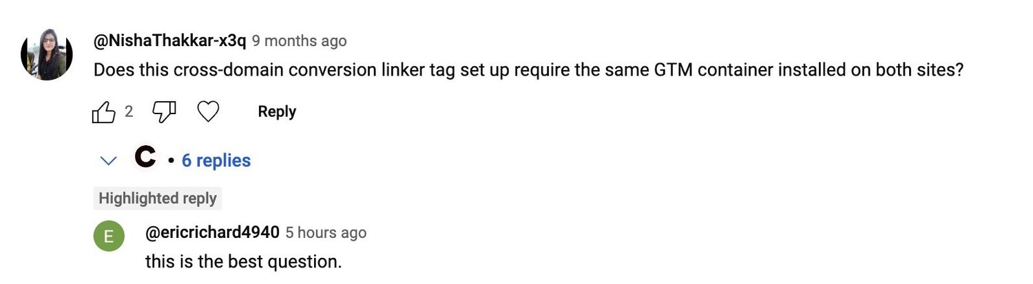 Youtube comment screenshot - Does this cross-domain conversion linker tag set up require the same GTM container installed on both sites?