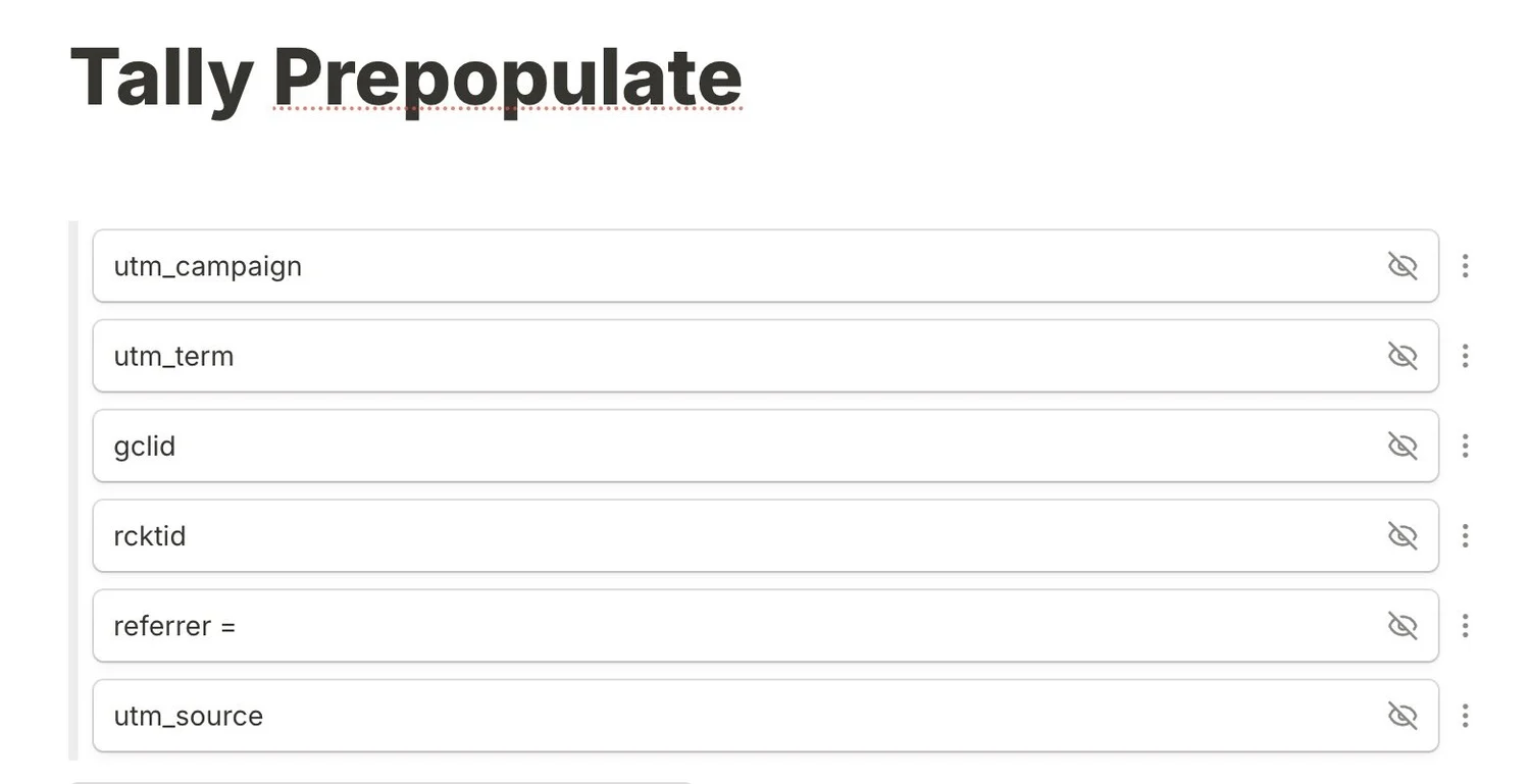 Tally Conversion Tracking Screenshot Using Hidden Fields in Tally which can be pre-populated with UTM parameters, Google Click ID, Referrer, Facebook Click ID, Unix Timestamp, Meta Cookies and others.